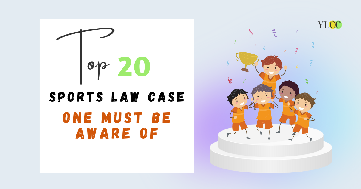 Top 20 Sports Law Cases One Must be Aware of YLCC