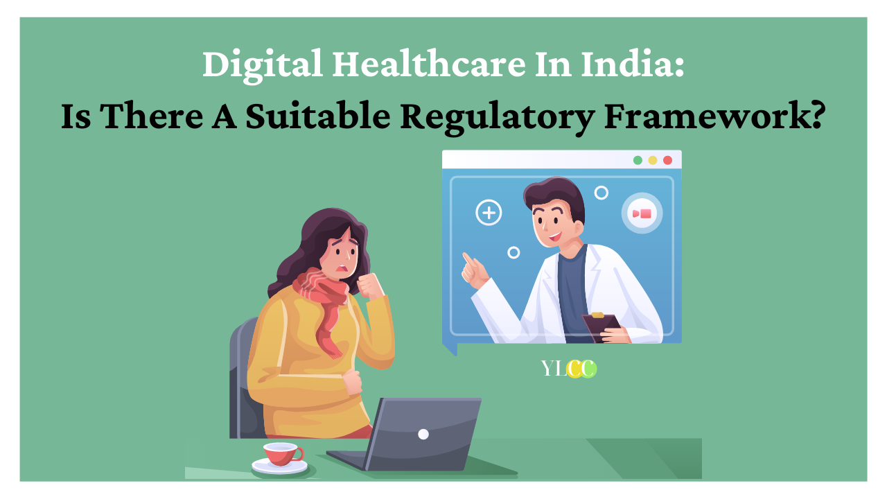 Digital Healthcare In India Is There A Suitable Regulatory Framework