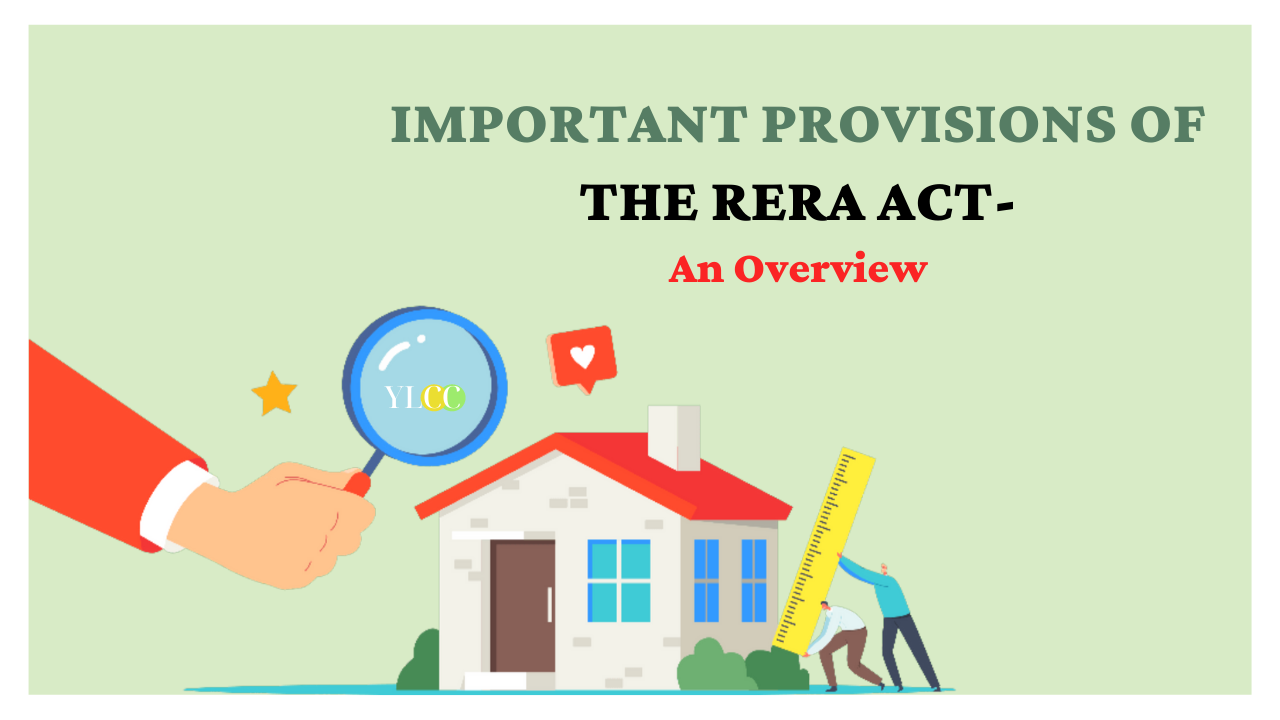 Important Provisions Of The RERA Act An Overview YLCC