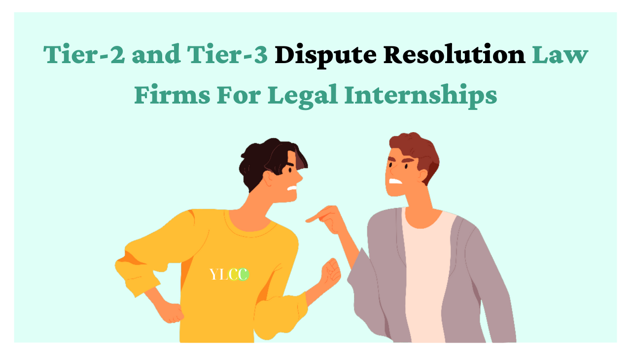 Tier2 and Tier3 Dispute Resolution Law Firms For Legal Internships YLCC