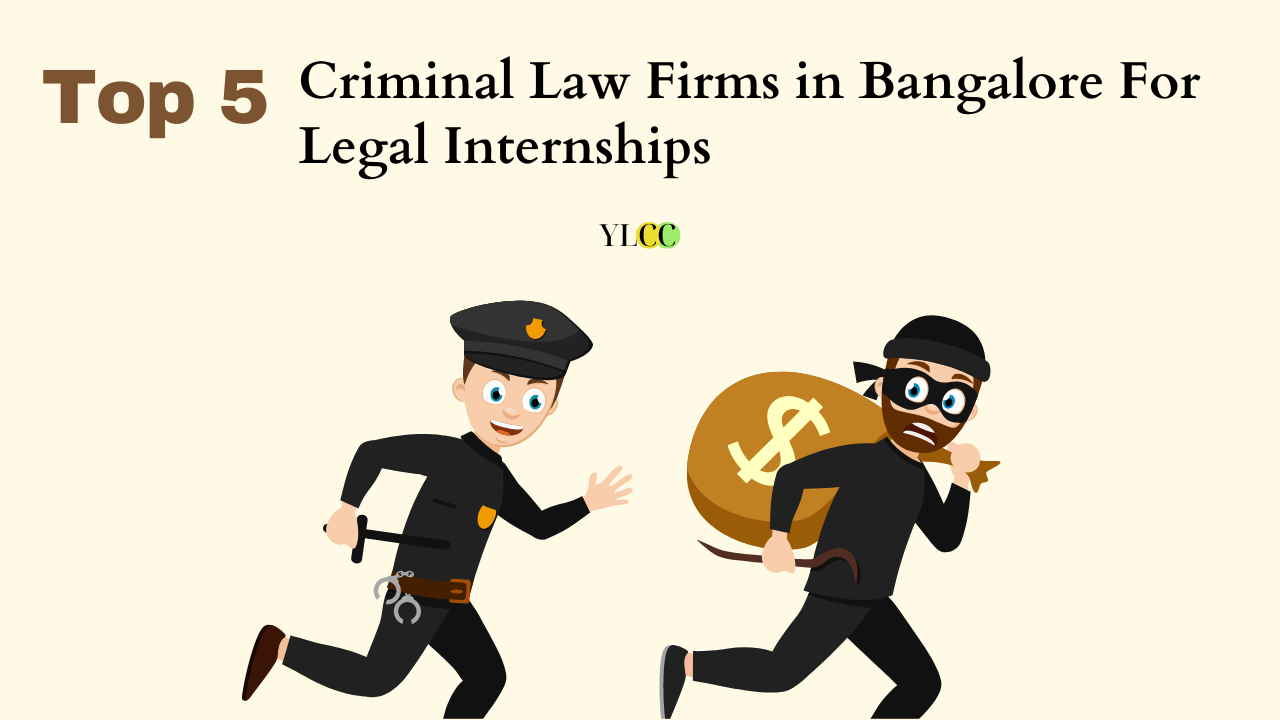 Top 5 Criminal Law Firms In Bangalore For Legal Internships YLCC