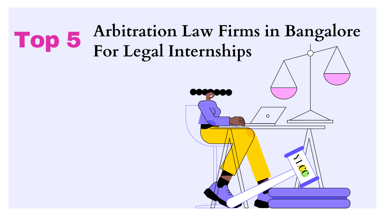 Top 5 Arbitration Law Firms In Bangalore For Legal Internships YLCC