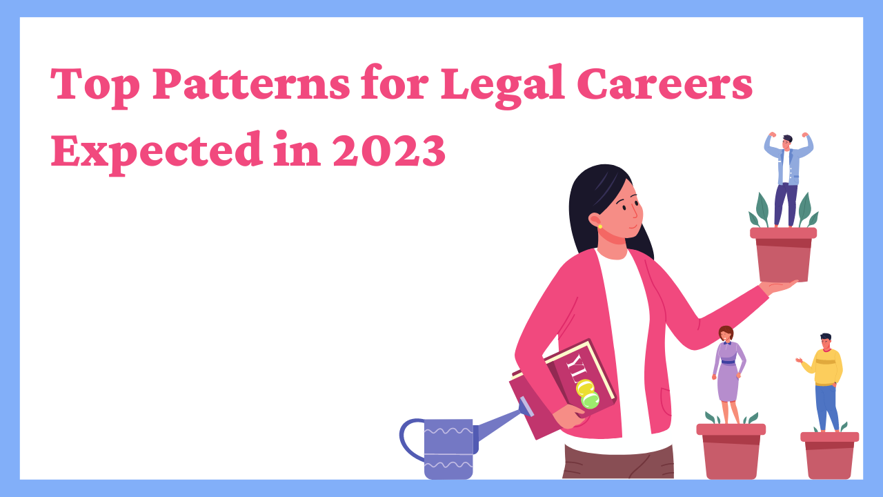 <strong>Top Patterns for Legal Careers Expected in 2023</strong>