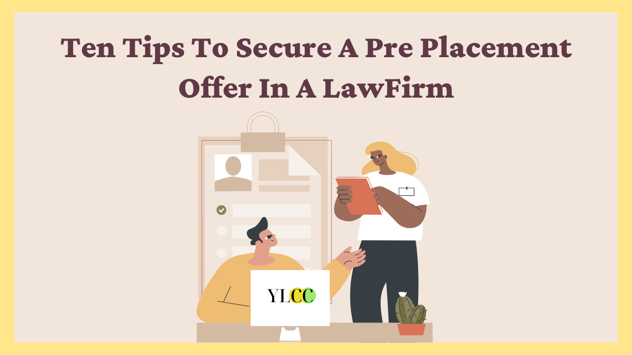 Ten Tips To Secure A Pre Placement Offer In A LawFirm!